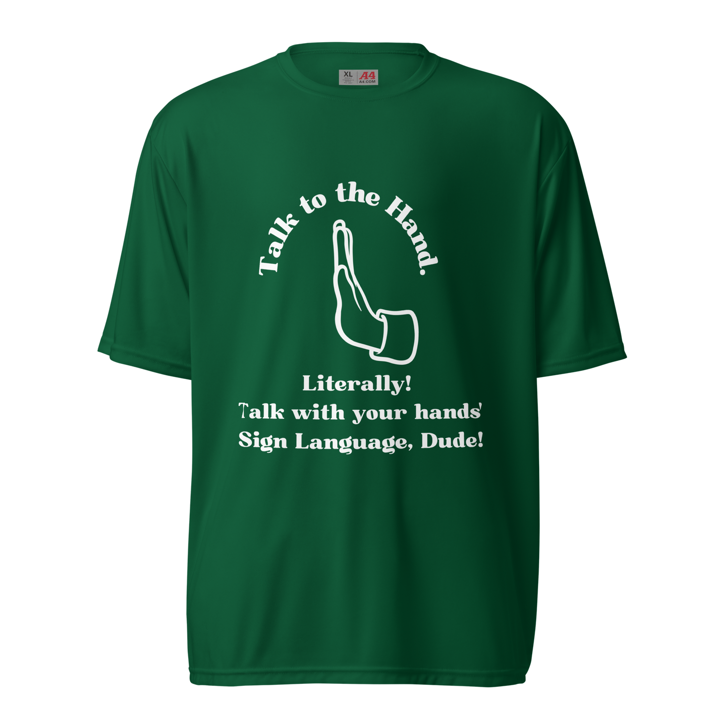 Talk To The Hand Unisex Performance T-Shirt