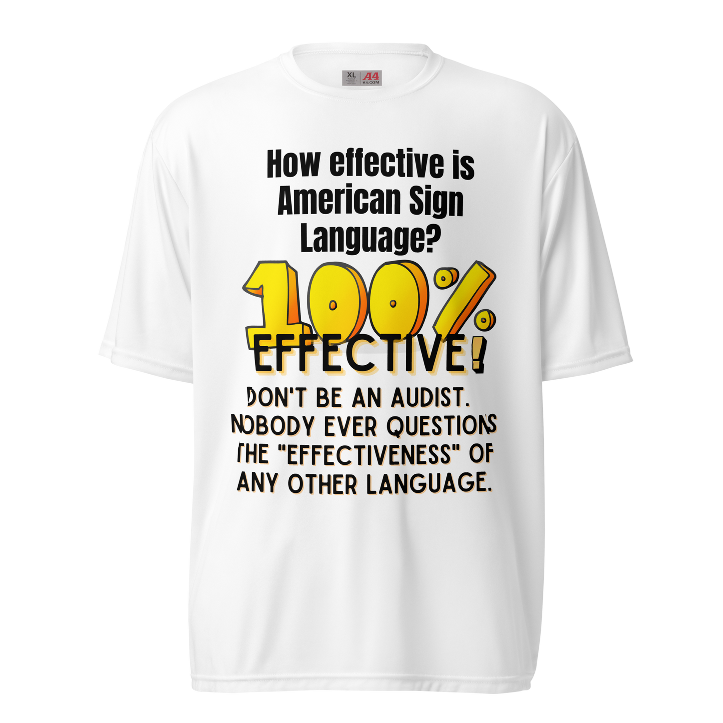 100% Effective Unisex Performance T-Shirt