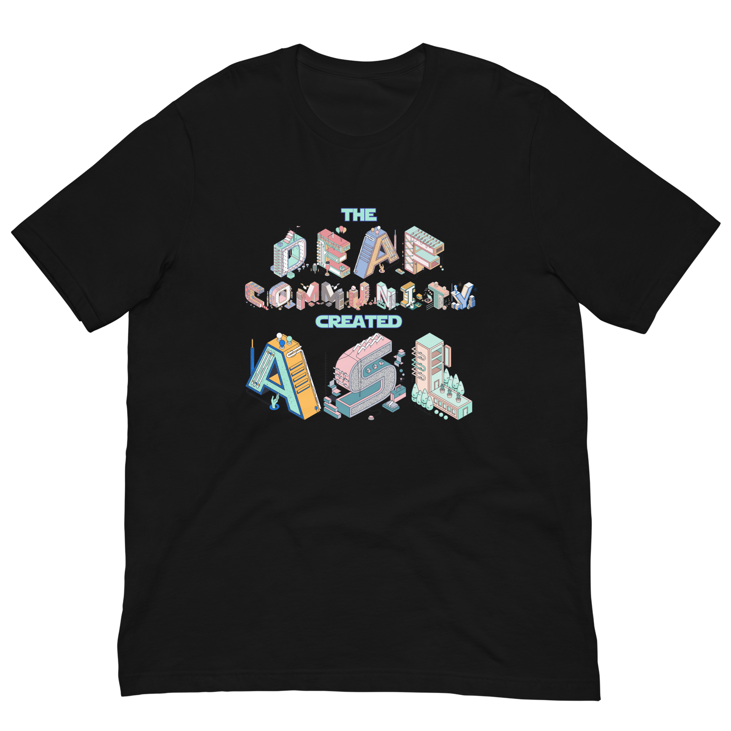 Deaf Community Created ASL Unisex T-Shirt