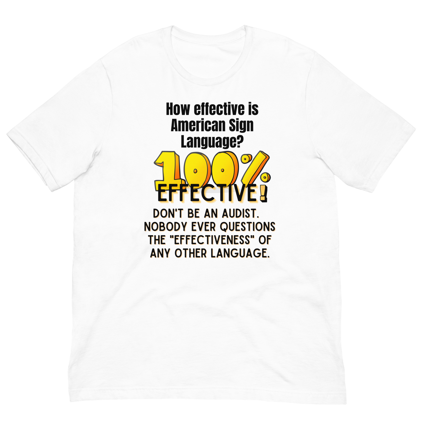100% Effective UnisexT-Shirt