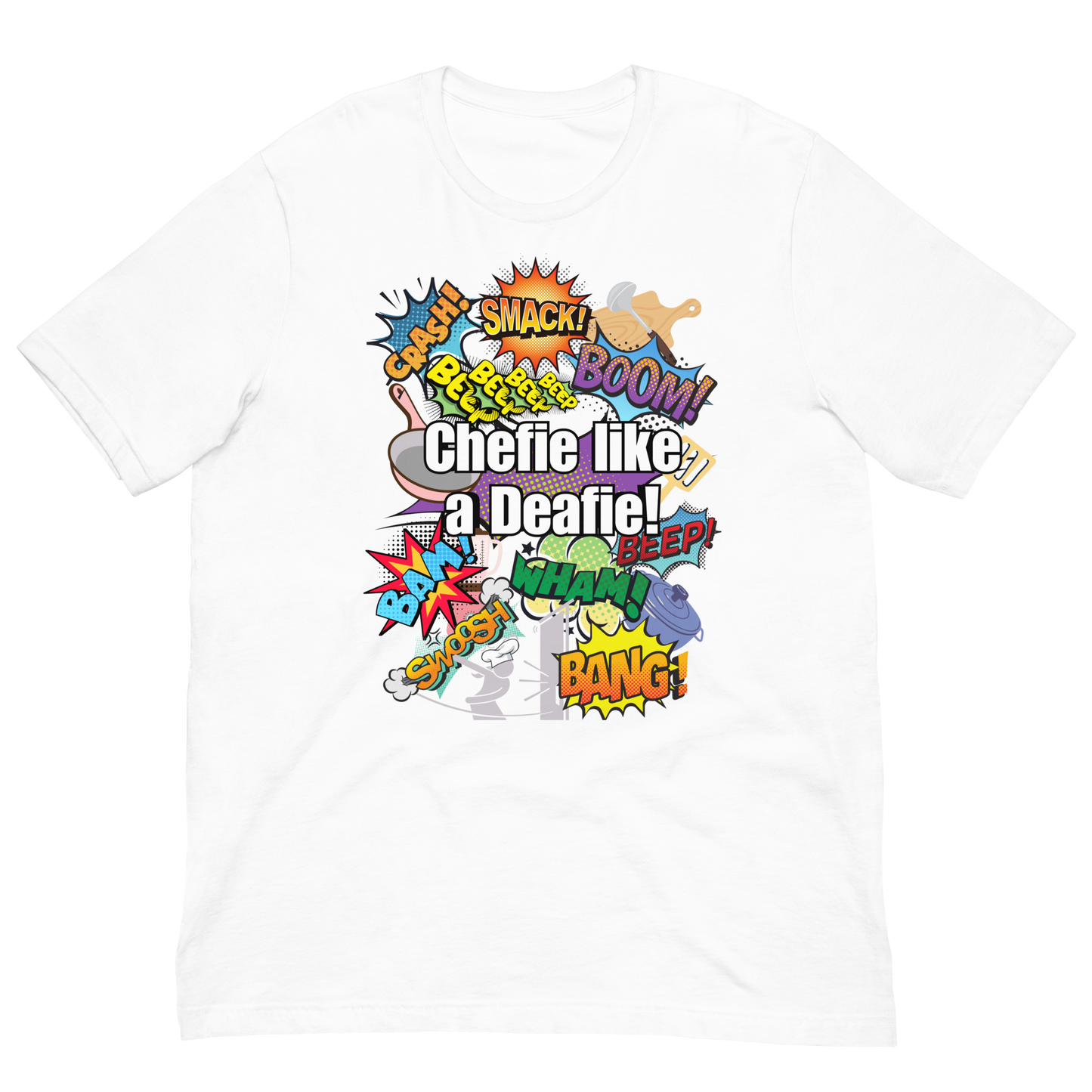 Chefie Like A Deafie Unisex T-Shirt