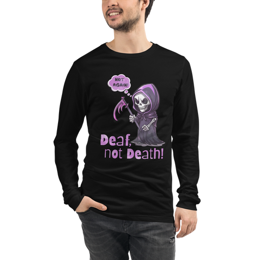 Deaf Not Death Unisex Long Sleeve Tee