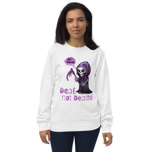 Deaf Not Death! Unisex Organic Sweatshirt