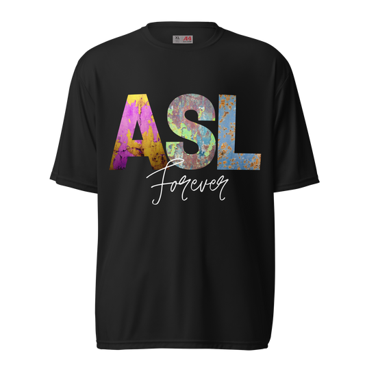 ASL Forever Unisex Performance T-Shirt