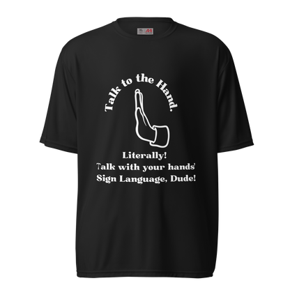 Talk To The Hand Unisex Performance T-Shirt