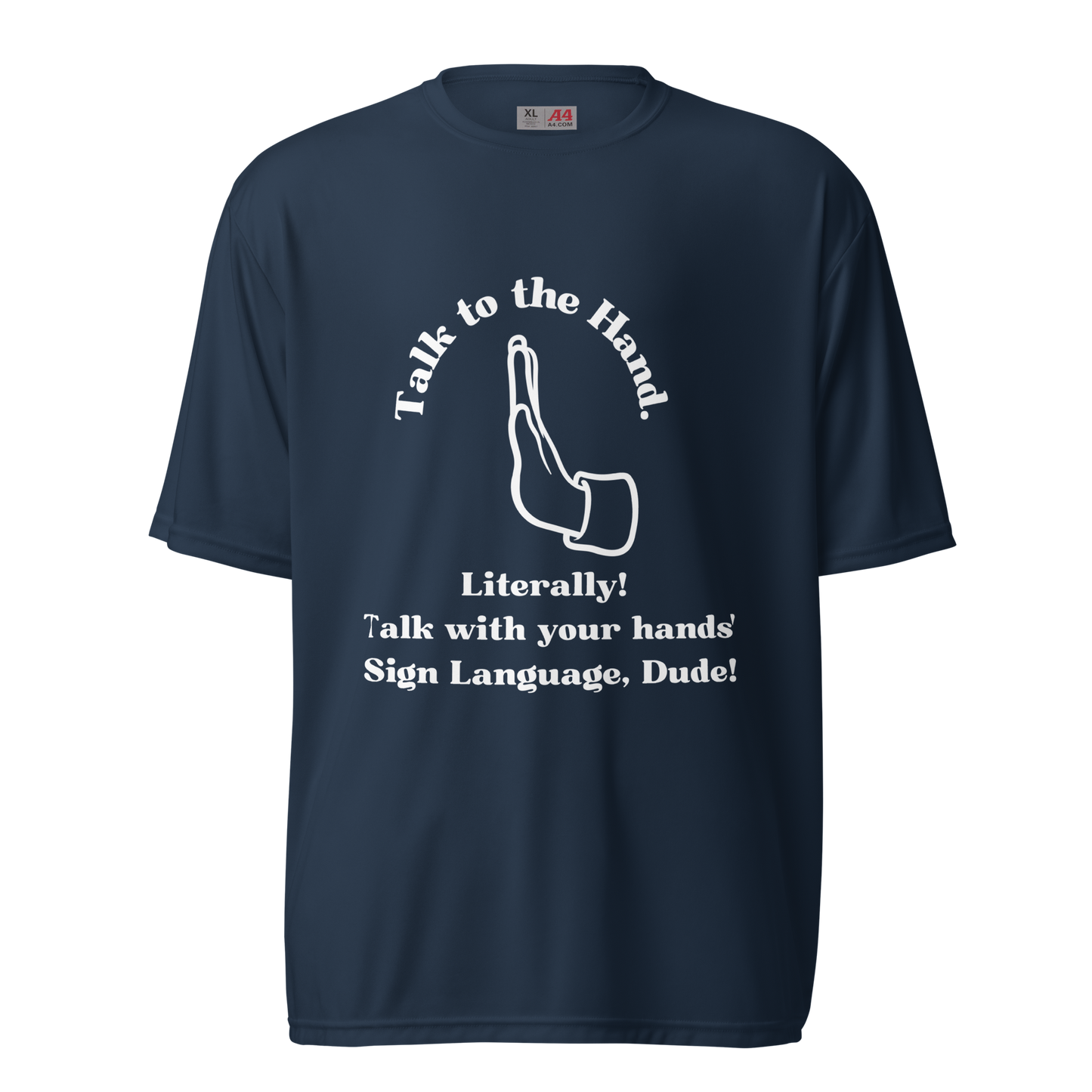 Talk To The Hand Unisex Performance T-Shirt