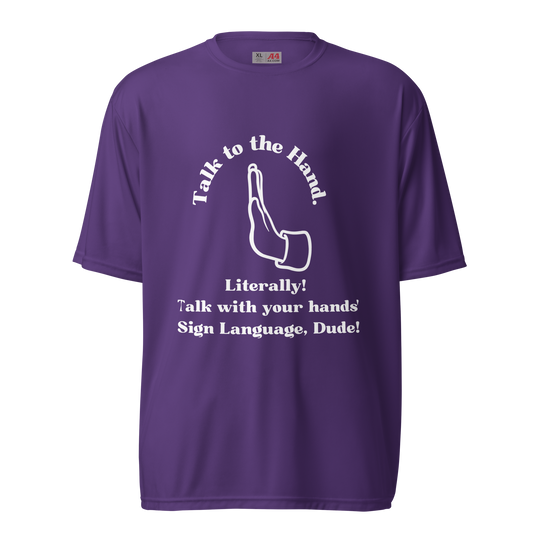 Talk To The Hand Unisex Performance T-Shirt