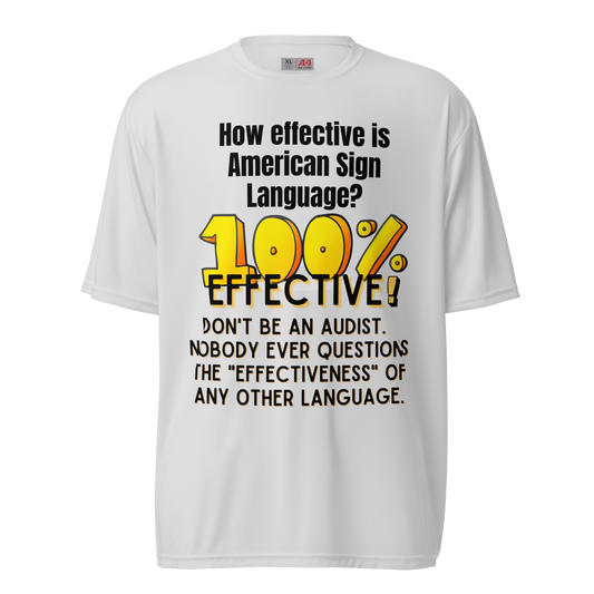 100% Effective Unisex Performance T-Shirt