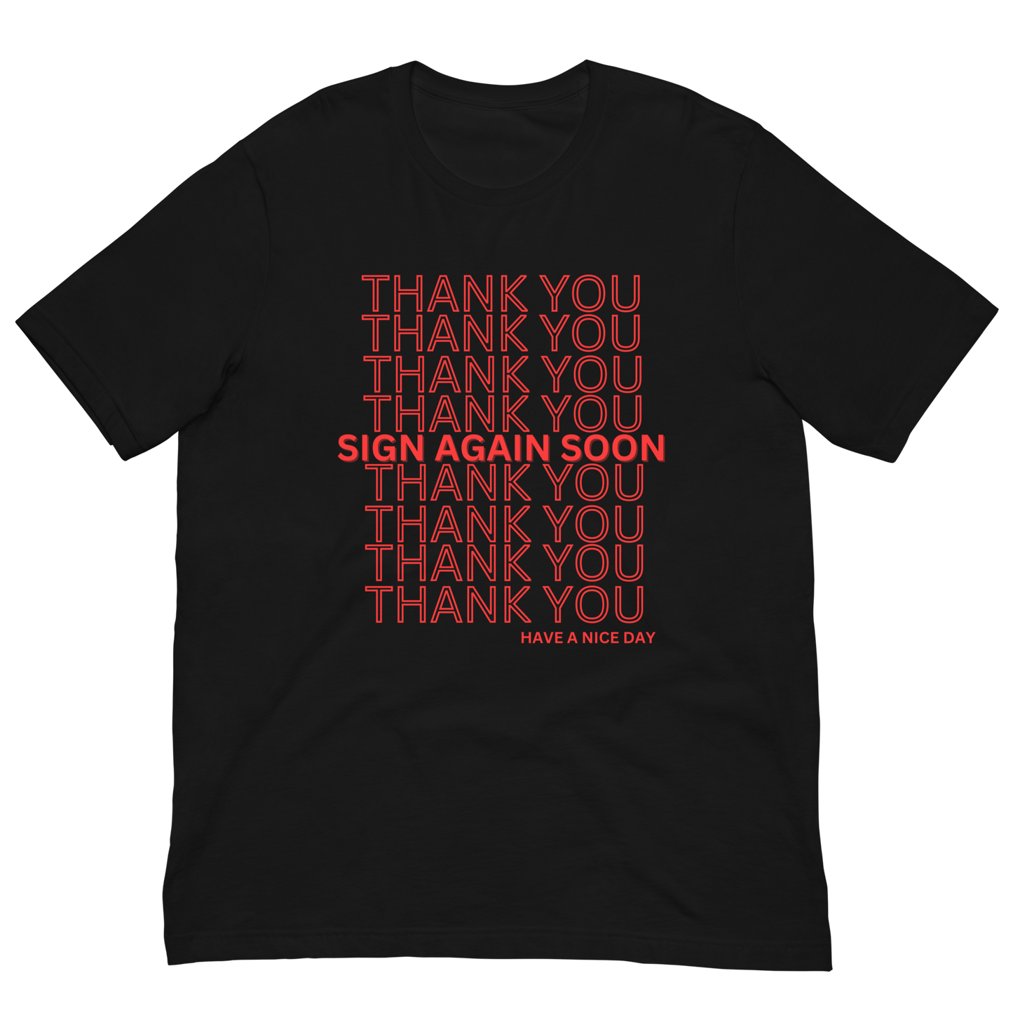 Thank You Come Sign Again Unisex T-Shirt